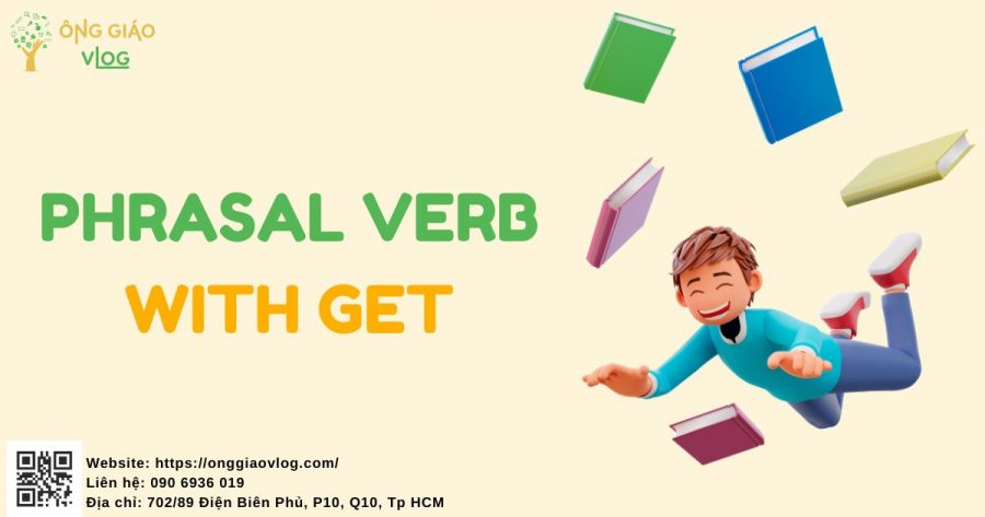 Phrasal verb với get trong tiếng Anh